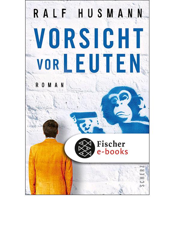 Vorsicht vor Leuten: Roman