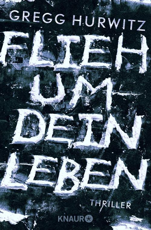 Flieh um dein Leben: Thriller