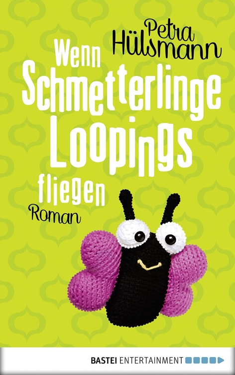 Wenn Schmetterlinge Loopings fliegen: Roman