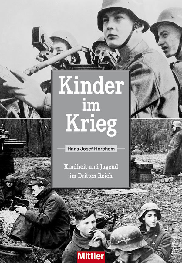 Kinder im Krieg: Kindheit und Jugend im Dritten Reich