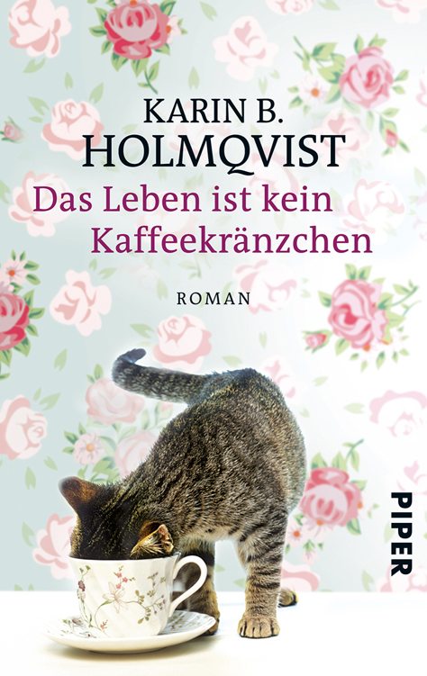 Das Leben ist kein Kaffeekränzchen: Roman