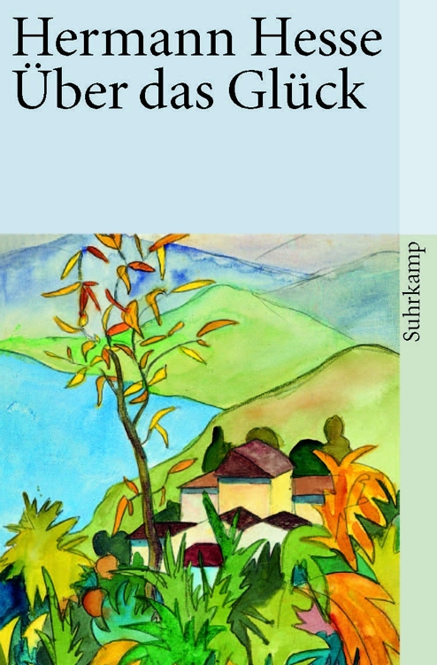 Über das Glück: Gedichte und Prosa