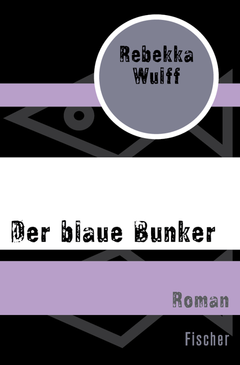 Der blaue Bunker: Roman