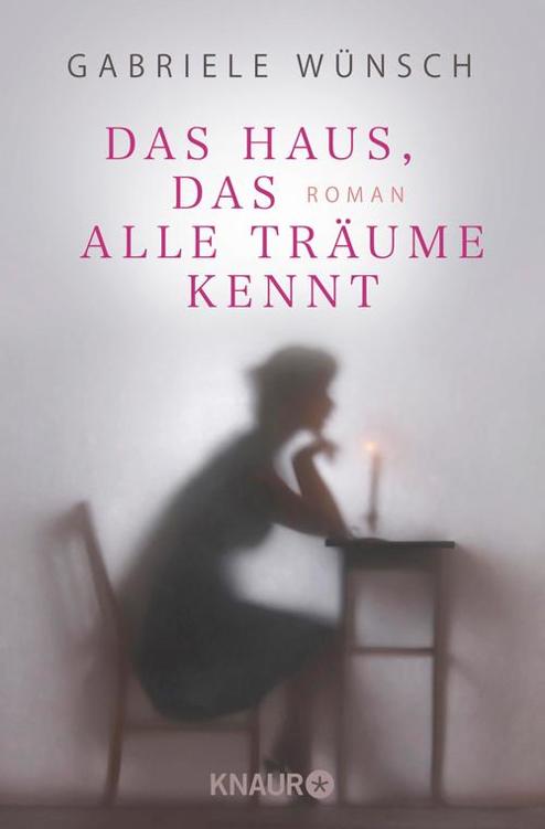 Das Haus, das alle Träume kennt: Roman