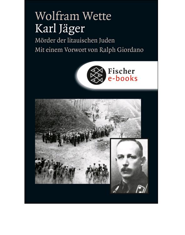 Karl Jäger: Mörder der litauischen Juden