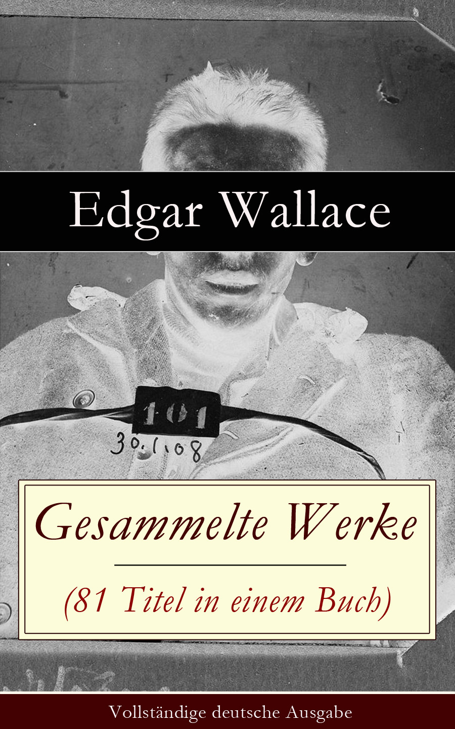 Gesammelte Werke (81 Titel in einem Buch) - Vollständige deutsche Ausgabe: Das indische Tuch + Das geheimnisvolle Haus + Der unheimliche Mönch + Hüter des Friedens + Die Gräfin von Ascot + Der Doppelgänger + Töchter der Nacht + Die blaue Hand + Das Gesetz der Vier und mehr