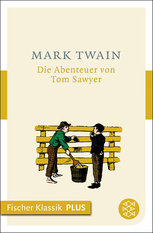 Die Abenteuer von Tom Sawyer: Roman (Fischer Klassik PLUS)