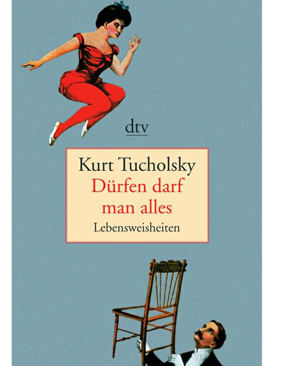 Dürfen darf man alles: Lebensweisheiten