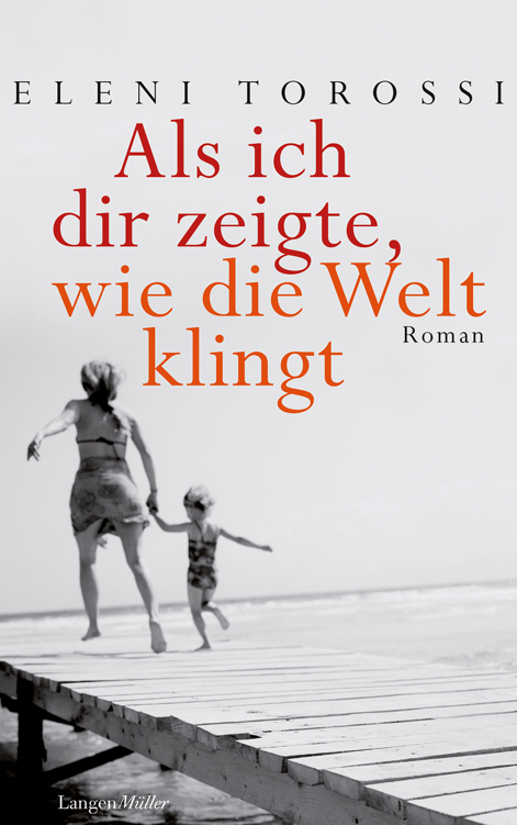 Als ich dir zeigte, wie die Welt klingt: Roman
