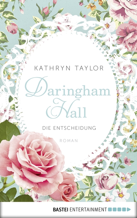 Daringham Hall - Die Entscheidung: Roman