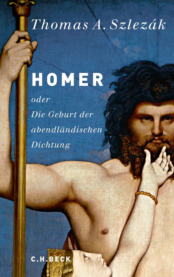 Homer: oder Die Geburt der abendländischen Dichtung
