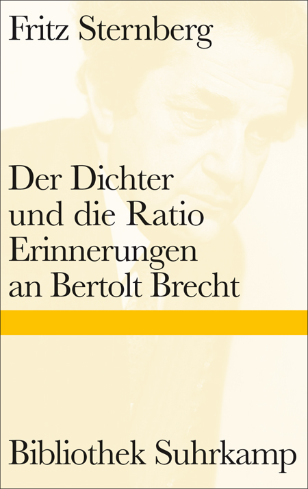 Der Dichter und die Ratio: Erinnerungen an Bertolt Brecht