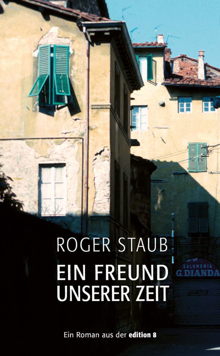 Ein Freund unserer Zeit: Roman