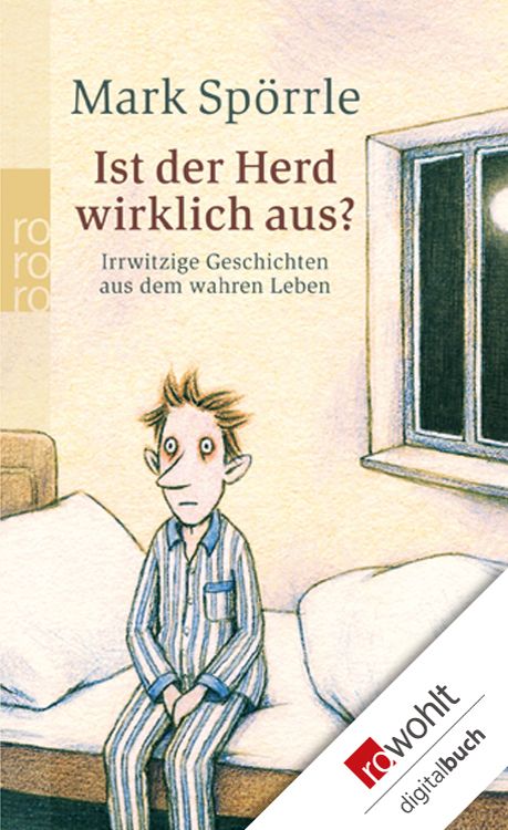 Ist der Herd wirklich aus? Wer hat meine Hemden geschrumpft?: Irrwitzige Geschichten aus dem wahren Leben