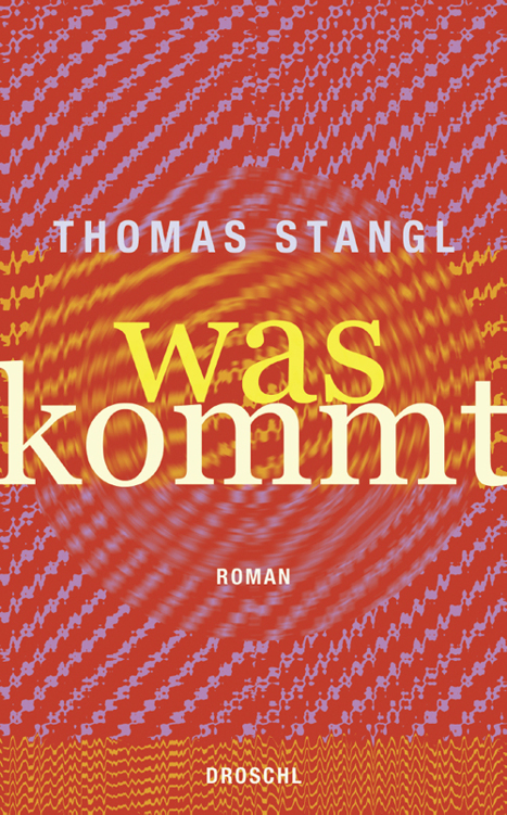Was kommt: Roman