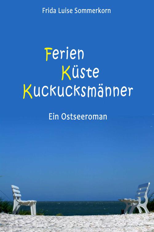 FerienKüsteKuckucksmänner: Ein Ostseeroman