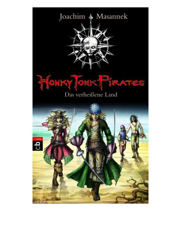 Honky Tonk Pirates - Das verheißene Land - Band 1