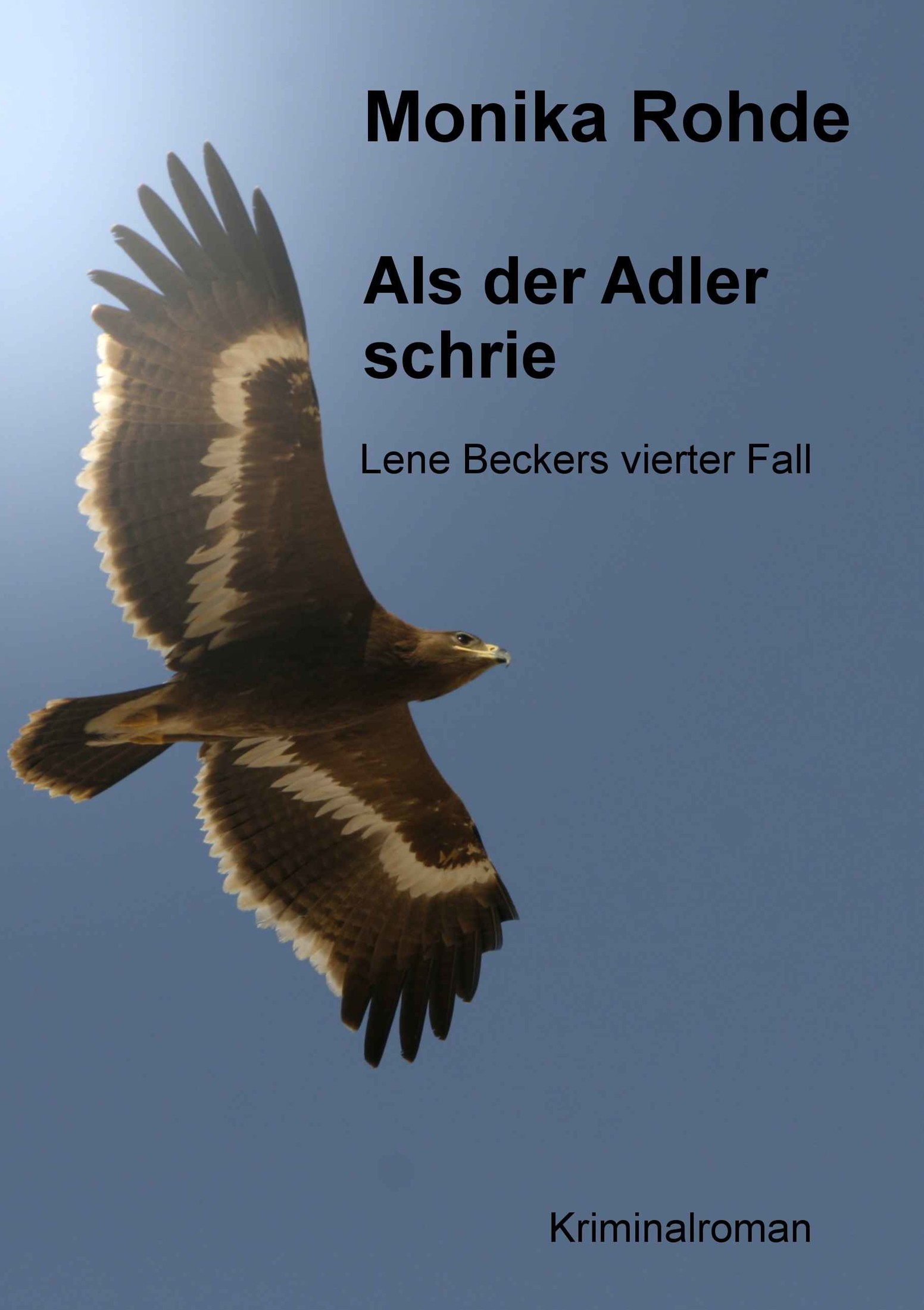 Als der Adler schrie: Lene Beckers vierter Fall (Lene Becker ermittelt)
