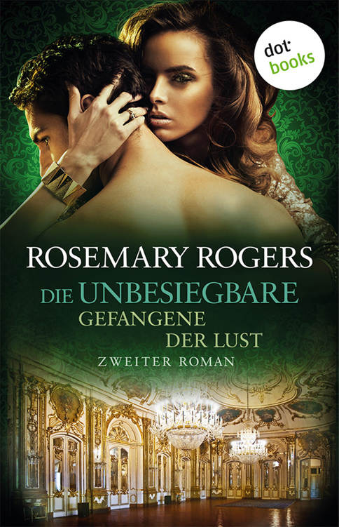 Die Unbesiegbare - Zweiter Roman: Gefangene der Lust