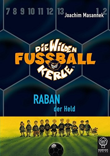 Die Wilden Fußballkerle - Band 6: Raban, der Held