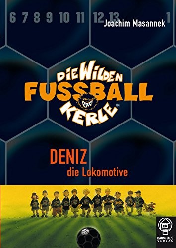 Die Wilden Fußballkerle - Band 5: Deniz, die Lokomotive