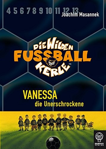 Die Wilden Fußballkerle - Band 3: Vanessa, die Unerschrockene