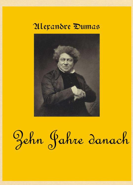 Die drei Musketiere - Zehn Jahre später