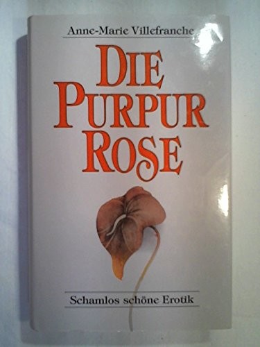 Die Purpurrose. Erotische Geschichten