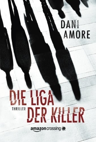 Die Liga der Killer (German Edition) by Amore, Dani (2014) Paperback
