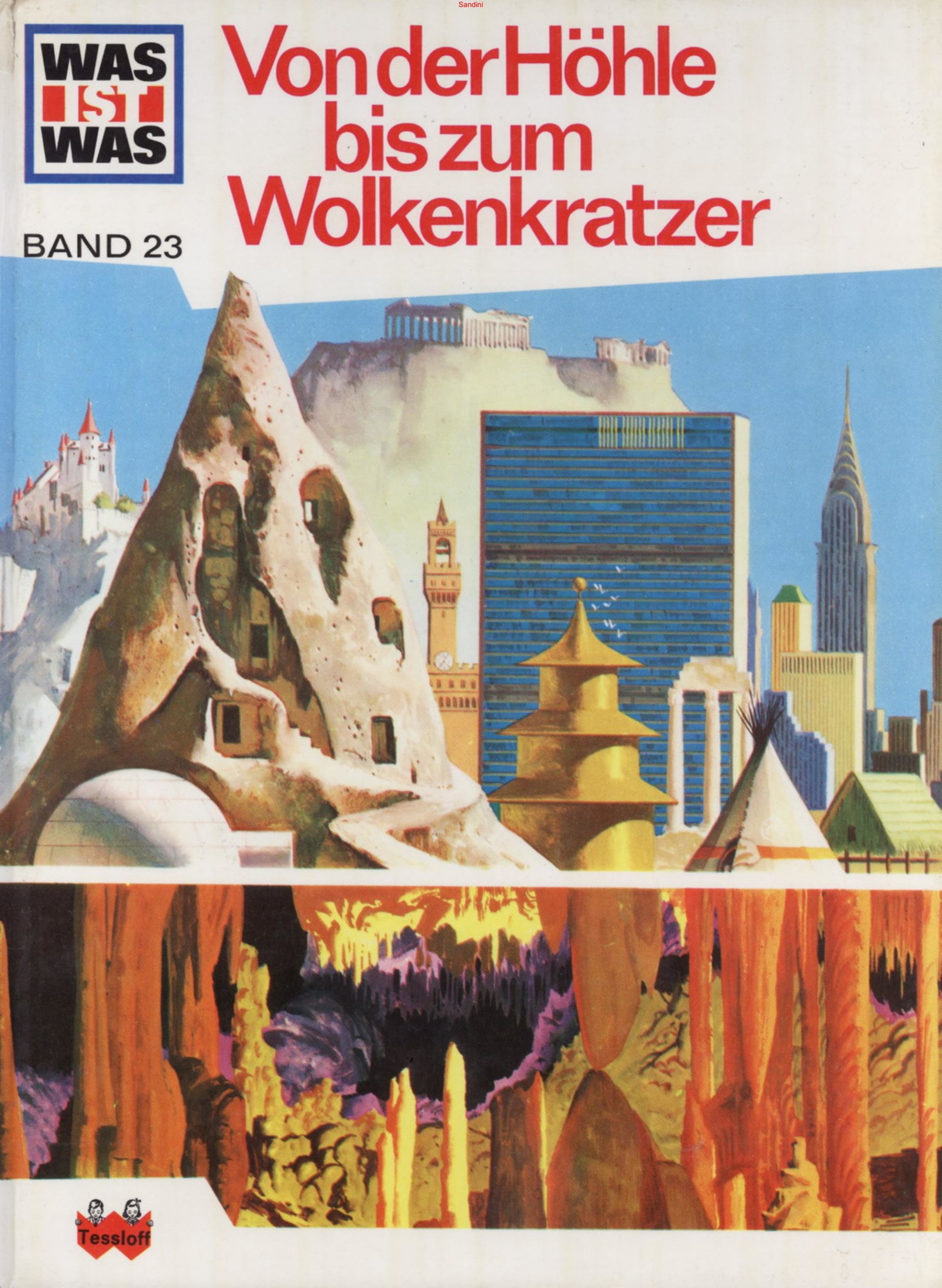 Was ist was Von der Höhle bis zum Wolkenkratzer