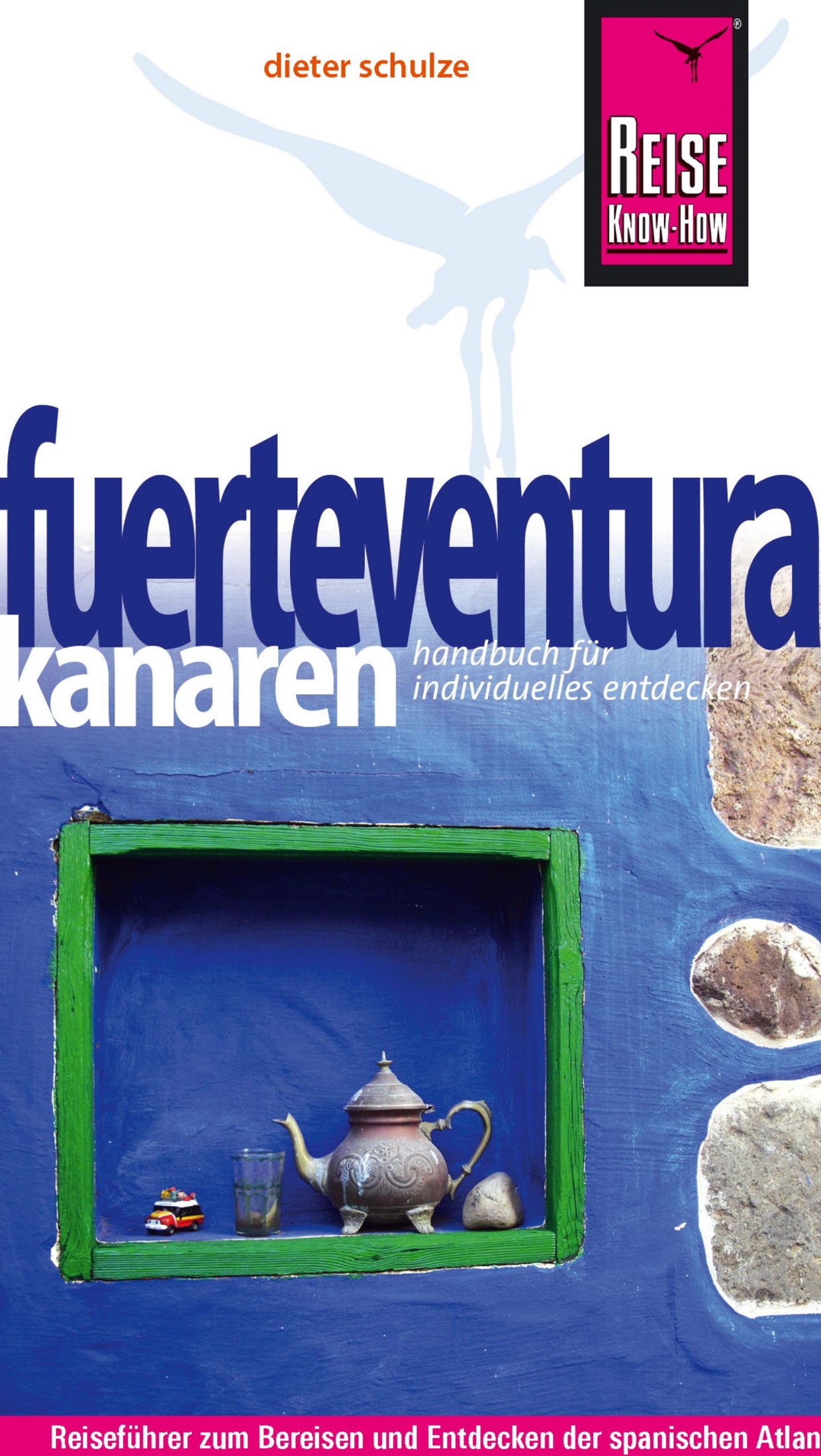 Reise Know-How Fuerteventura: Handbuch für individuelles Entdecken