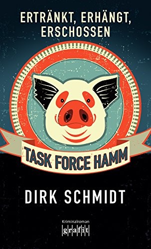 Task Force Hamm - Ertränkt, erhängt, erschossen