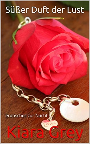 Süßer Duft der Lust: erotisches zur Nacht
