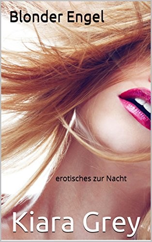 Blonder Engel: erotisches zur Nacht