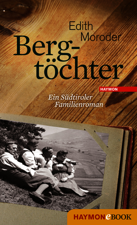 Bergtöchter: Ein Südtiroler Familienroman