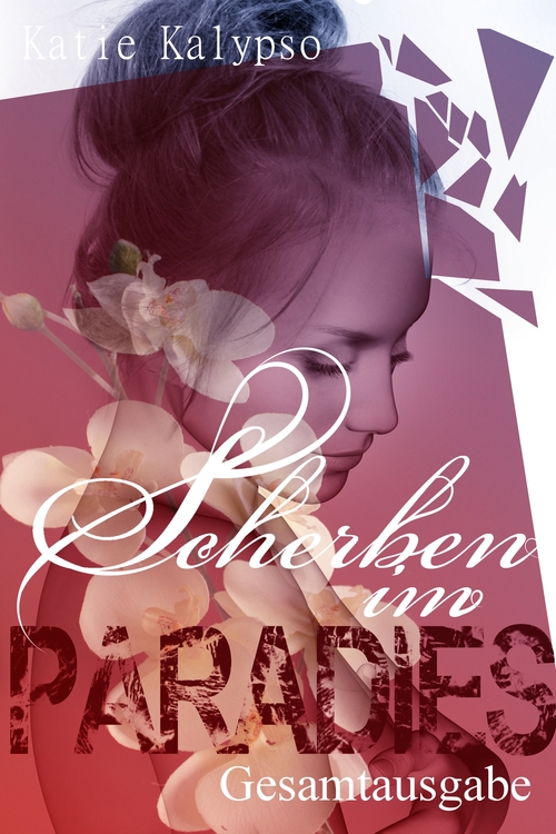 Scherben im Paradies: Gesamtausgabe