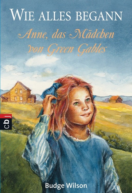 Wie alles begann - Anne, das Mädchen von Green Gables