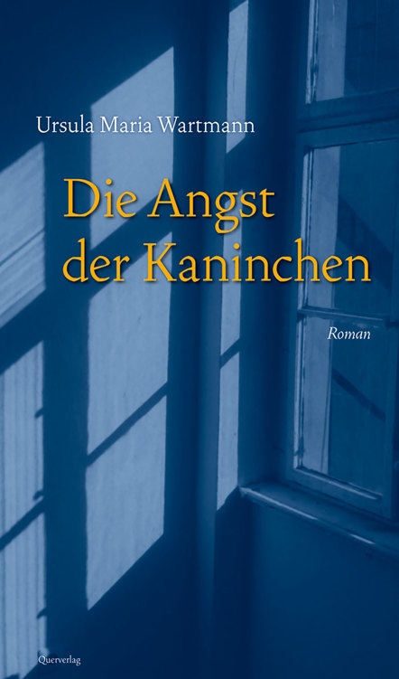 Die Angst der Kaninchen: Roman