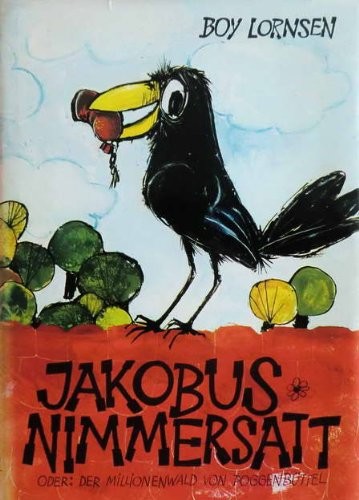 Jakobus Nimmersatt oder Der Millionenwald von Poggenbüttel