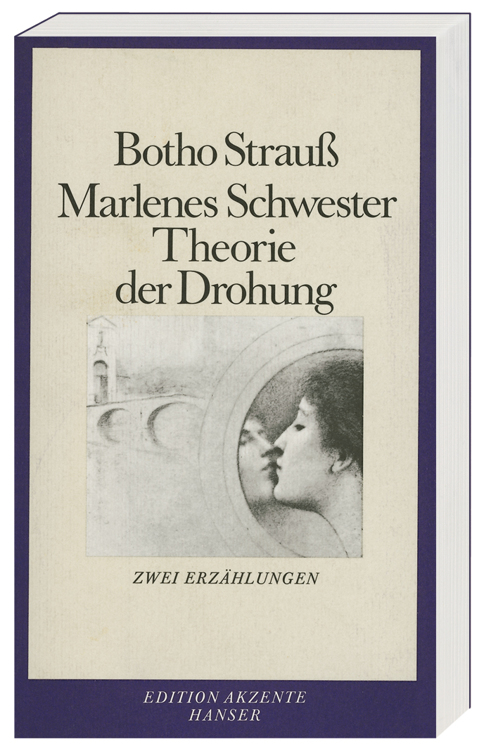 Marlenes Schwester. Theorie der Drohung: Zwei Erzählungen