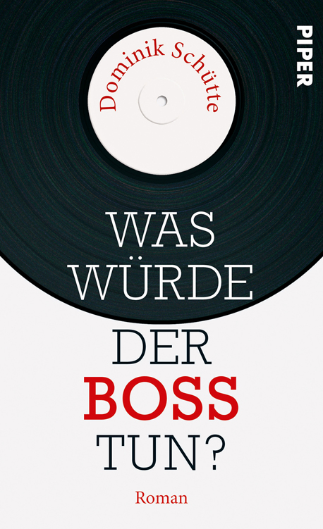 Was würde der Boss tun?: Roman