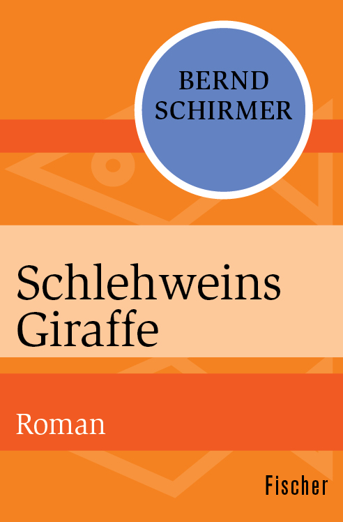 Schlehweins Giraffe: Roman