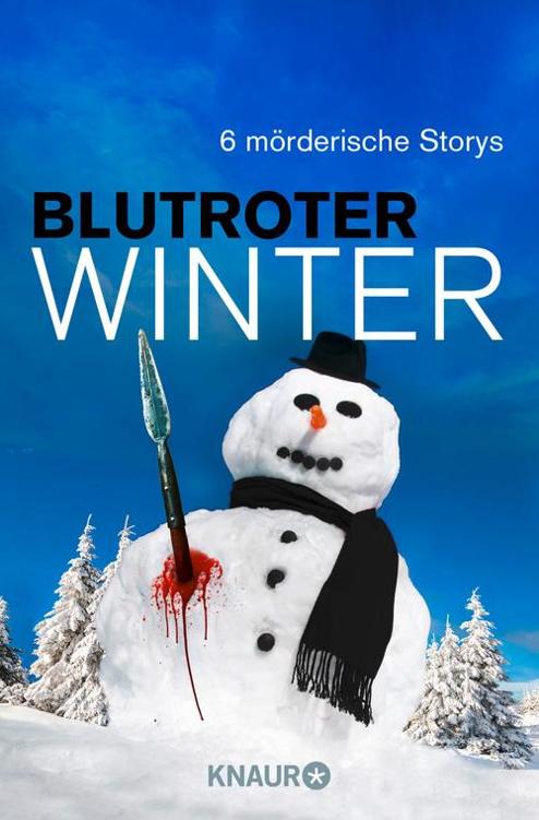 Blutroter Winter: 6 mörderische Storys