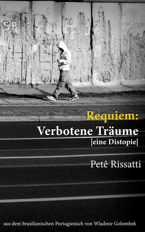 Requiem: Verbotene Träume: Eine Dystopie