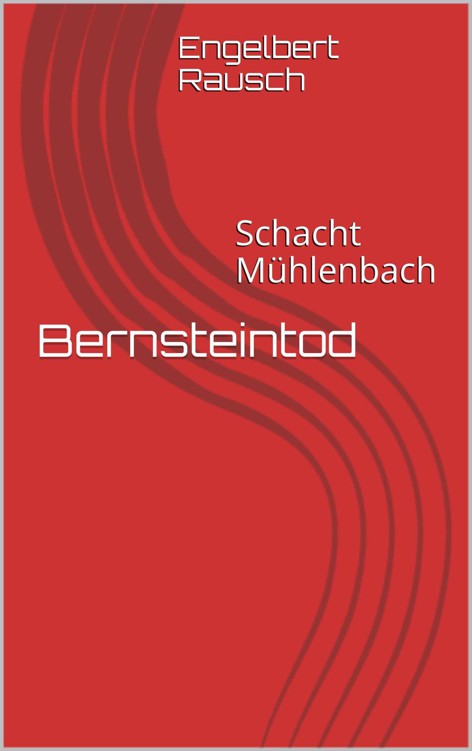 Bernsteintod: Schacht Mühlenbach