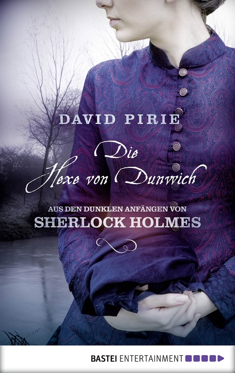 Die Hexe von Dunwich: Aus den dunklen Anfängen von Sherlock Holmes