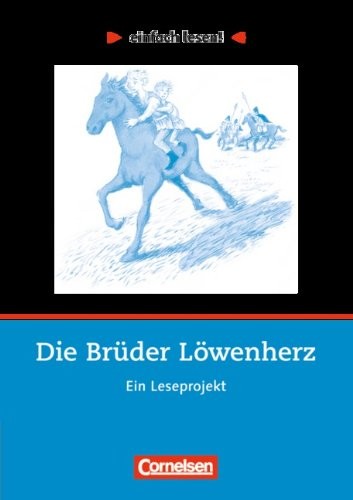 Die Brüder Löwenherz: ein Leseprojekt zu dem gleichnamigen Roman von Astrid Lindgren