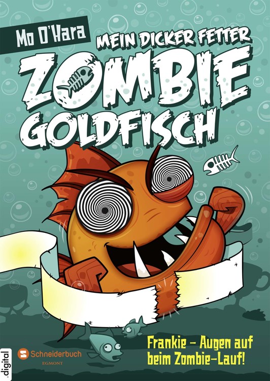 Mein dicker fetter Zombie-Goldfisch, Band 08: Frankie - Augen auf beim Zombie-Lauf!