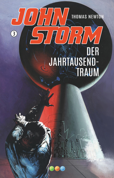 John Storm 003 - Der Jahrtausend-Traum