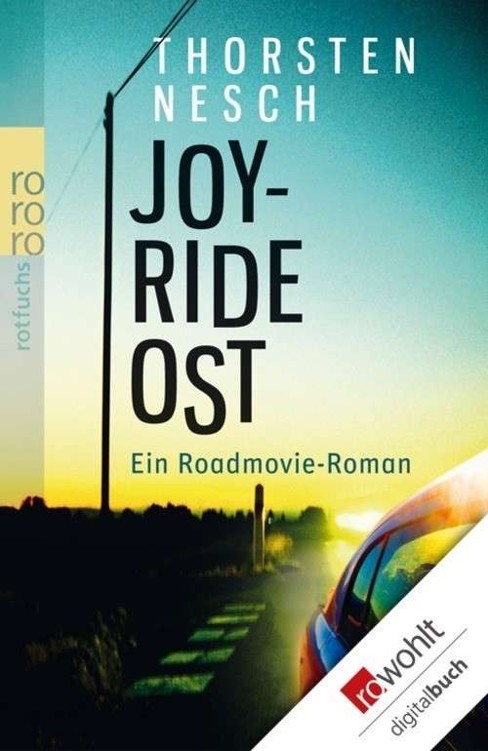 Joyride Ost: Ein Roadmovie-Roman